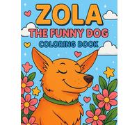 Zola the Funny Dog: Adventure Coloring Book: Fun and Cute Puppy Coloring Book for Kids | Playful Animal Activity Book