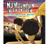 Zola Welcomes A Baby Brother: 4 (No Mountain High Enough)