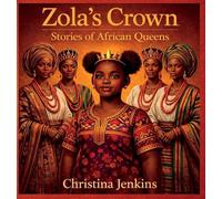 Zola's Crown: Stories of African Queens (Zola's Universe)