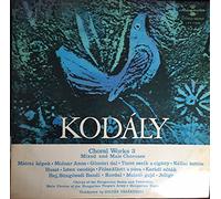 Zoltán Kodály - Choral Works 3 (Mixed and Male Choruses)