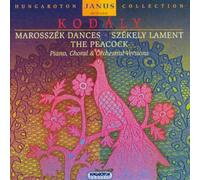 Zoltan Kodaly - Marosszek Dances/Szekely Lament/The Peac