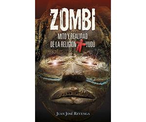 Zombi. Mito y realidad de La Religión Vudú: Un viaje a los lugares más enigmáticos del planeta para conocer todos los secretos del ocultismo (Enigma)