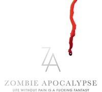 Zombie Apocalypse - Life Without Pain Is A Fucking Fantasy (CD EP Digipak)