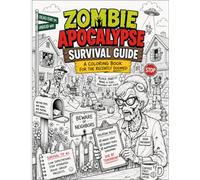 Zombie Apocalypse Survival Guide: A Coloring Book for the Recently Doomed | 40 Hilarious Zombie Survival Scenes Filled with HOA Nightmares, DMV ... A Coloring Book for the Recently Doomed