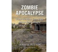 Zombie Apocalypse: What the Myth Gets Right About Real Collapse (Fault Lines)