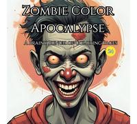 Zombie Coloring Book: A Spooky Coloring Adventure themed Book for Adult and Teens with Creepy Fun Illustrations Perfect for Stress Relief & ... book for those who love creepy illustrations.