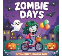 Zombie Days - Livre de Coloriage Cute & Creepy: Zombies adorables, petits fantômes rigolos, citrouilles souriantes et chauves-souris à colorier - Amusement d’Halloween pour enfants et ados