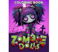 Zombie Dolls Coloring Book: Devilish Doll Coloring pages with Horror Scene Designs for Teens and Adults Fun and Creative Expression
