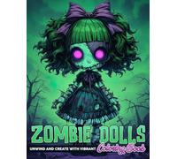 Zombie Dolls Coloring Book: Macabre Art Coloring pages with Haunted Doll Designs for All Ages Creativity and Stress Relief