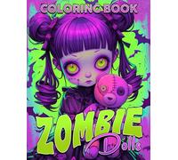 Zombie Dolls Coloring Book: Sinister Cute Coloring pages featuring Haunted Toy Illustrations for Adults Relaxation and Calm