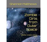 Zombie Girls from Outer Space: Another undead coloring book (LOVE and ZOMBIES - Coloring books of the Undead)
