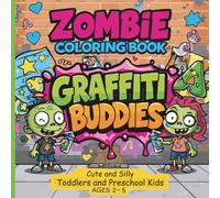 Zombie Graffiti Buddies: A Cute and Silly Coloring Book for Toddlers and Preschool Kids (Ages 2-5): Big Fun Coloring for Little Hands Toddler-Friendly ... Easy Halloween Coloring Pages for Ages 2-5