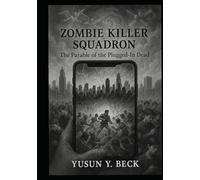 Zombie Killer Squadron: Resurrection Code: The War for the Living Soul