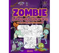 Zombie - Libro da Colorare - Con Pagine Salvacolore: Divertenti disegni con immagini facili da colorare per bambini - Album da Colorare Spaventoso di ... Streghe e molto altro ancora. (IO COLORO)