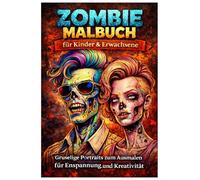 Zombie Malbuch für Kinder & Erwachsene - Gruselige Portraits zum Ausmalen für Entspannung, Kreativität und Spaß: Detaillierte Zombie Gesichter & ... auf 181 Seiten, jede zweite Seite leer