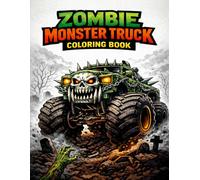 Zombie Monster Truck Coloring Book: Scary Trucks, Undead Creatures & Action-Packed Horror Scenes for Kids and Adults - Single-Sided Black Pages to Prevent Bleed-Through