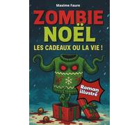 Zombie Noël: Les cadeaux ou la vie - Histoire de Noël avec zombies | Roman illustré d’aventure pour adolescents, filles et garçons de 12 à 17 ans
