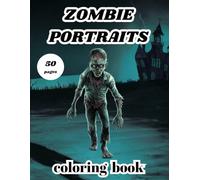 Zombie Portraits coloring book: 50 Coloring Pages with Many types of zombie portraits for Relieve Stress for All Ages