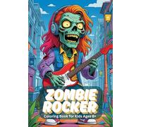 Zombie Rocker Coloring Book for Kids Ages 8+ - 84 Funny Illustrations with Guitars, Zombies & Rock Music - 169 Pages with Blank Backsides - Creative Coloring Book for Young Rockstars