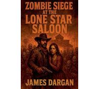 Zombie Siege at the Lone Star Saloon