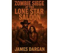 Zombie Siege at the Lone Star Saloon (Dead World Post-Apocalyptic Cycle)