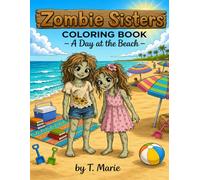 Zombie Sisters - COLORING BOOK: A Day at the Beach (Zombie Sisters - Adventures)