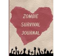 Zombie Survival Journal (After the End Series)