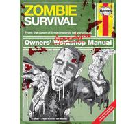 Zombie Survival Manual: The complete guide to surviving a zombie attack