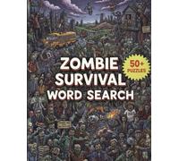 Zombie Survival Word Search: 50+ Large Print Puzzles for Adults and Teens | Celebrate Outbreak Scenarios, Bunker Gear, and Undead Hordes | The Ultimate 2026 Horror Activity Book