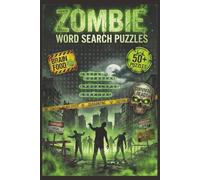 Zombie Word Search Book: 50+ Puzzles Celebrating Zombie Movies, TV Shows, Games & Apocalypse Survival: 495 Unique Terms for All Ages - Perfect Gift ... Enthusiasts & Apocalypse Fiction Lovers