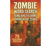 Zombie Word Search: Film & TV Through the Years: 70+ Horror Puzzles Featuring Classic Zombie Movies, TV Shows, and Cult Favorites
