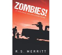 Zombies!: Book 3: Violence Solves Everything
