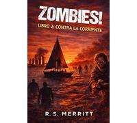 Zombies: Contra la corriente - supervivencia en el apocalipsis zombi