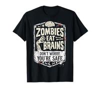 Zombies Eat Brains Don't Worry You'Re Safe Camiseta