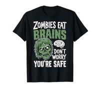 Zombies Eat Brains Don't Worry You'Re Safe Camiseta