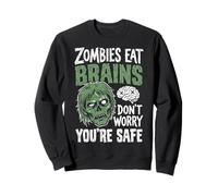 Zombies Eat Brains Don't Worry You'Re Safe Sudadera