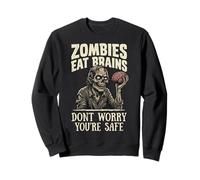 Zombies Eat Brains Don't Worry You'Re Safe Sudadera
