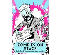 Zombies on Stage - Dein Rock-Konzert zum Ausmalen. Rockstar Zombies - Kreativität trifft Grusel. Bühne frei für Zombie-Stars - Malbuch ab 6 Jahren. ... für Kinder, Erwachsene und Horrorfans.