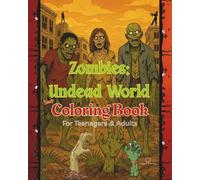 Zombies: Undead World: Scary Coloring Book for Teenagers & Adults