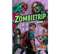 Zombietrip: An Apocalyptic Road Trip - A Darkly Funny Zombie Survival Novel (Book 1 of the Trilogy) (Zombietrip Trilogy)