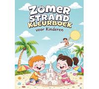 Zomer Strand Kleurboek voor Kinderen en Gezinnen: Zandkastelen, surfen en zonnig plezier - 35 ontspannende kustscènes om in te kleuren