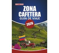 Zona Cafetera Guía de Viaje de 2026: Explore los paisajes de la región cafetera de Colombia, las ciudades coloniales, el patrimonio cultural, las ... libre, los mapas detallados y la cocina local