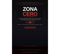 ZONA CERO : El método definitivo para salir de la zona de amigos, crear tensión sexual y que nunca más te vean como "solo un amigo": Escrito por una ... entiendas todo - Con 47 Ejercicios Prácticos