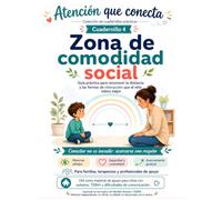 Zona de comodidad social: Cuadernillo 4: Guía práctica para reconocer distancia, cercanía y señales de comodidad del niño (Atención que conecta)