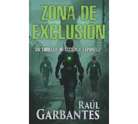 Zona de exclusión: Un thriller de acción y espionaje (Agente especial Ainara Pons)
