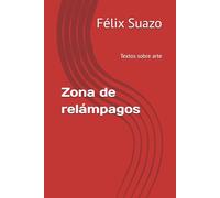 Zona de relámpagos: Textos sobre arte