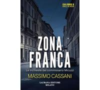 Zona franca. Le inchieste del commissario Micuzzi (Calibro 9. Gialli & noir)