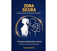 Zona Sicura: Manuale pratico di autodifesa femminile