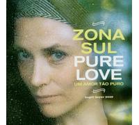Zona Sul^Zona Sul - Pure Love-Um Amor Tao Puro