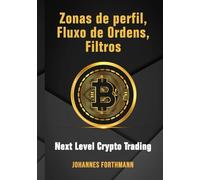 Zonas de perfil, Fluxo de Ordens, Filtros: Next Level Crypto Trading